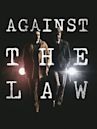 Against the Law