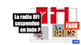 RFI "suspendue" par les autorités indiennes ? C'est faux