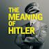 The Meaning of Hitler