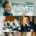 Never Look Away