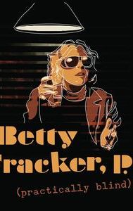 Betty Fracker (Practically Blind) P.I.