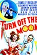 Turn Off the Moon