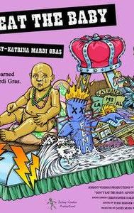 Don't Eat the Baby: Adventures at Post-Katrina Mardi Gras