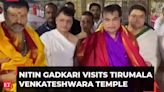 Nitin Gadkari visits Tirumala Venkateshwara Temple, says 'sought blessings to work for development of country'