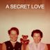 A Secret Love