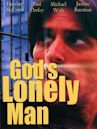 God's Lonely Man