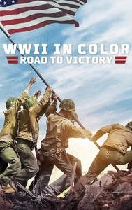 WWII in Color: Road to Victory