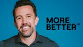 Rob McElhenney Launches New Company More Better Industries