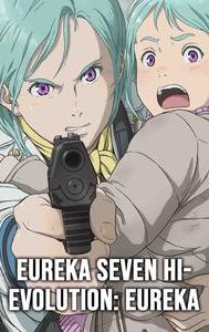 Eureka: Eureka Seven Hi-Evolution