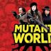 Mutant World