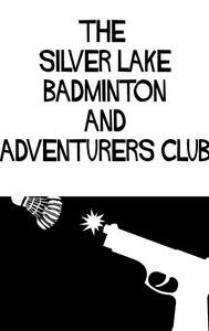 The Silver Lake Badminton and Adventurers Club