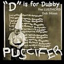 “D” Is for Dubby – The Lustmord Dub Mixes