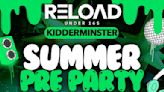 Reload Under 16s Kidderminster - Summer Pre Party at Nubu Nightclub