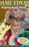 Dame Edna's Neighbourhood Watch