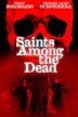 Saints Among the Dead | Horror