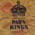 Pawn Kings