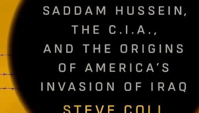 The Achilles Trap: Saddam Hussein, the CIA and the Origins of America’s Invasion of Iraq