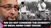 Lifting ban on govt officials joining RSS absolutely wrong: AIMIM Chief Asaduddin Owaisi