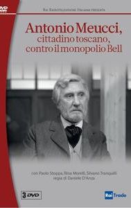 Antonio Meucci cittadino toscano contro il monopolio Bell