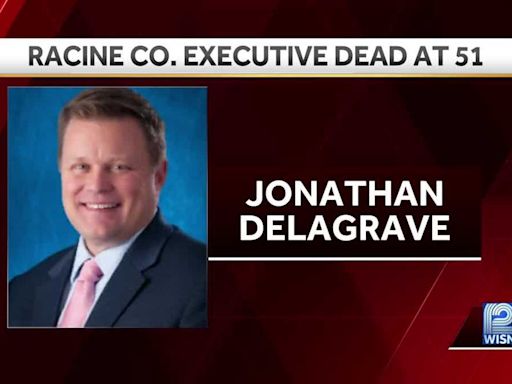 Racine County Executive Jonathan Delagrave dies unexpectedly at 51