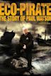 Eco-Pirate: The Story of Paul Watson