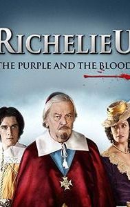 Richelieu: La pourpre et le sang