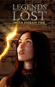 Legends of the Lost with Megan Fox