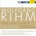 Wolfgang Rihm: Über die Linie II; Coll'Arco