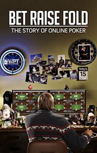 Bet Raise Fold: The Story of Online Poker