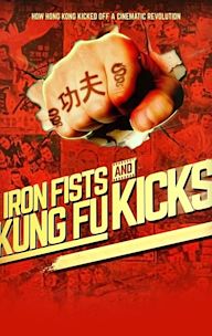 Iron Fists and Kung Fu Kicks