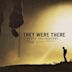 They Were There, a Hero's Documentary [Original Motion Picture Soundtrack]