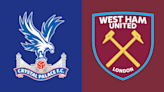 Crystal Palace v West Ham United preview: Team news, head to head and stats