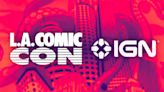 IGN Will Be the Official Media and Streaming Partner of L.A. Comic Con 2024 - IGN