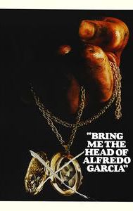 Bring Me the Head of Alfredo Garcia