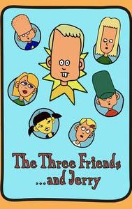 The Three Friends and Jerry