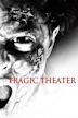 Tragic Theater