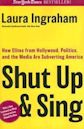 Shut Up and Sing: How Elites from Hollywood, Politics, and the Media are Subverting America
