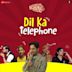 Dil Ka Telephone [From "Dream Girl"]