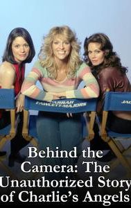 Behind the Camera: The Unauthorized Story of Charlie's Angels