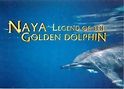NAYA LEGEND OF THE GOLDEN DOLPHIN - A Jonathon Kay Film
