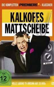 Kalkofes Mattscheibe