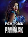 Pom Poms and Payback