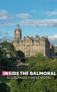Inside The Balmoral: Scotland's Finest Hotel