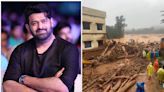 Prabhas donates Rs 2 cr to help Wayanad landslide victims