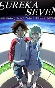 Eureka Seven - Good Night, Sleep Tight, Young Lovers