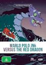 Marco Polo Junior Versus the Red Dragon