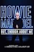 Howie Mandel: But, Enough About Me