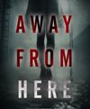 Away From Here (A Nina Veil FBI Suspense Thriller—Book 1)