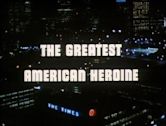 "The Greatest American Hero" The Greatest American Heroine