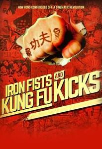 Iron Fists and Kung Fu Kicks